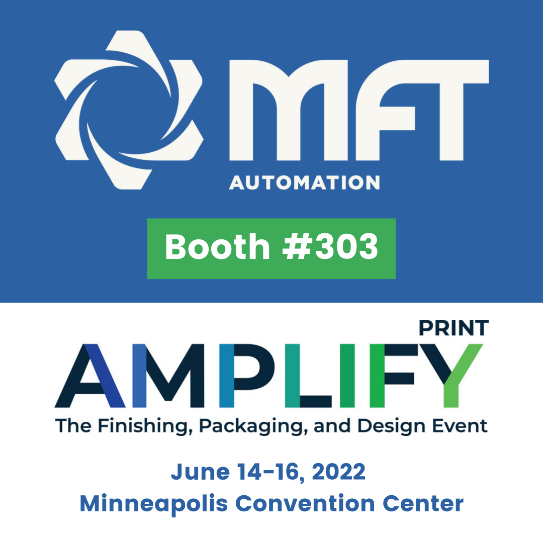 MFT Automation Logo and Amplify Tradeshow Logo. Text: Booth #303. June 14-16, 2022. Minneapolis Convention Center