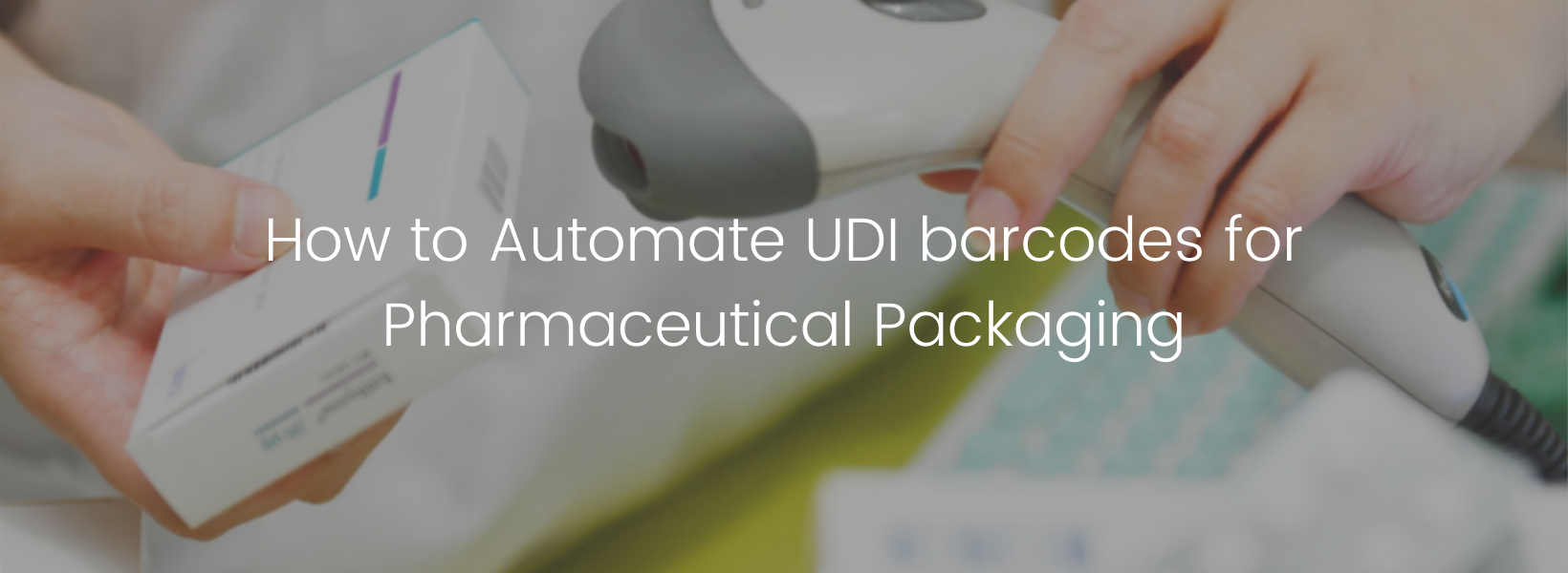 Automate UDI Barcodes_Blog (1)