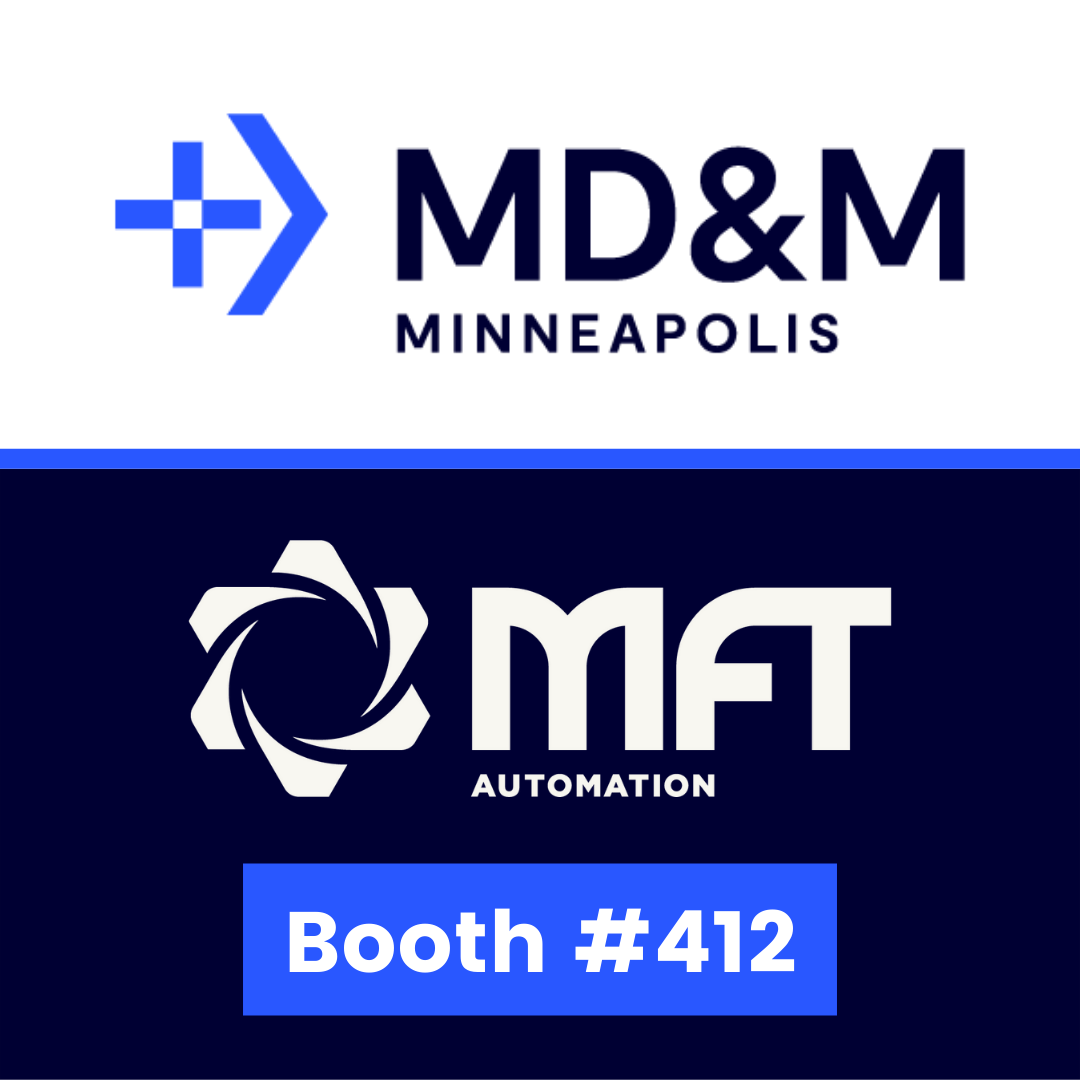 MD&M Minneapolis - MFT Automation Booth #412