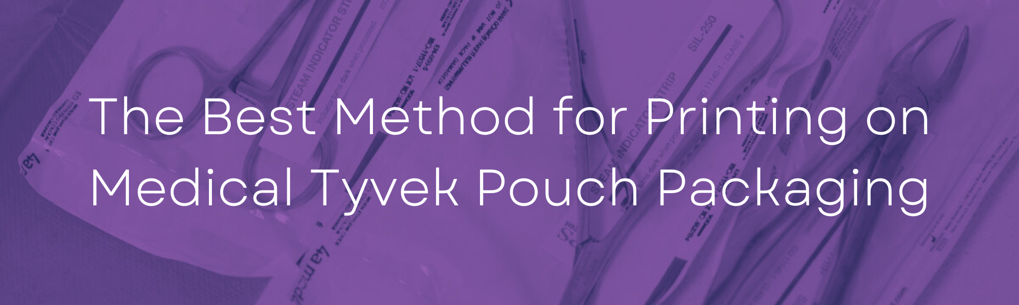 Medical Tyvek Packaging Blog Header