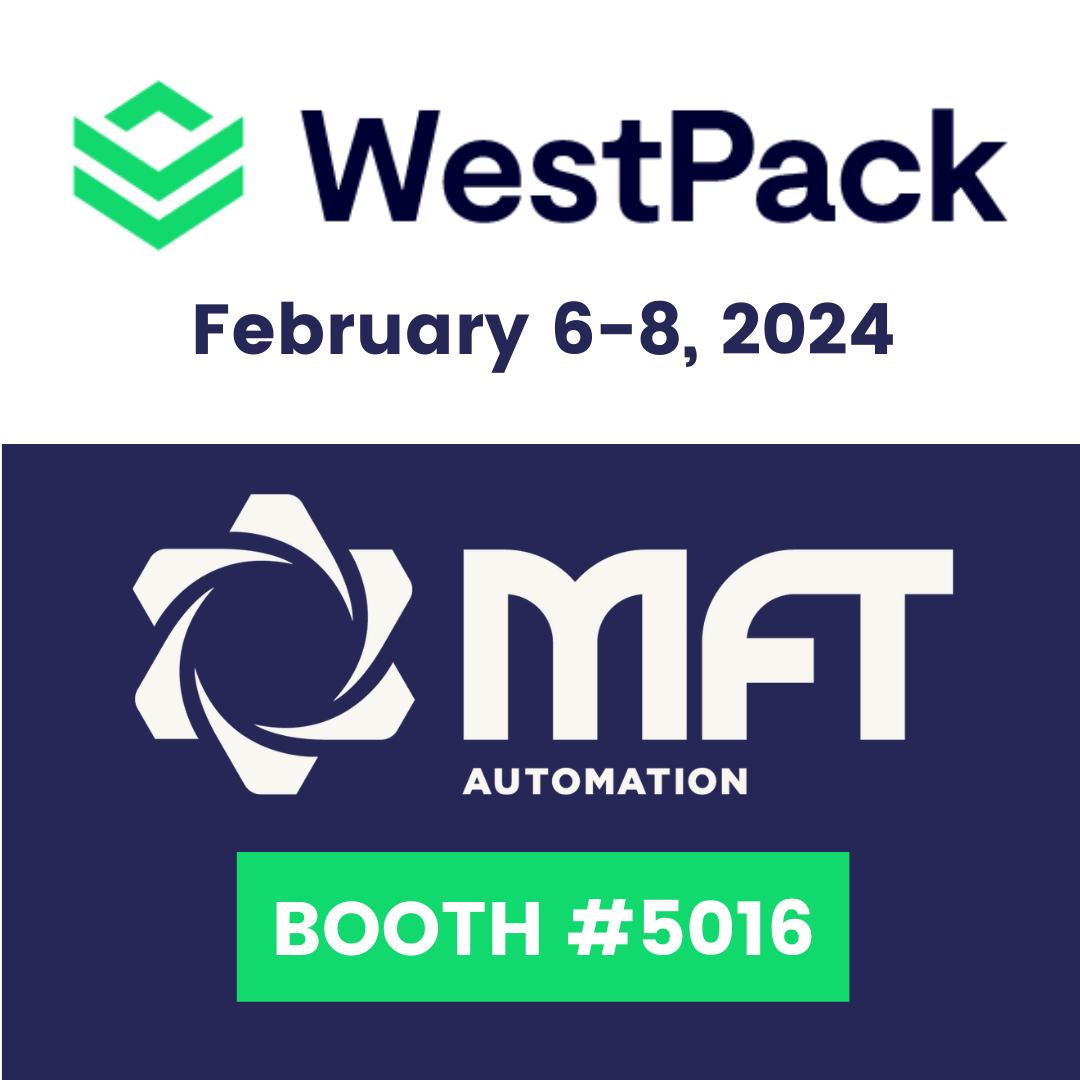 WestPack Logo. Text: February 6-8, 2024. MFT Automation Logo. Booth #5016